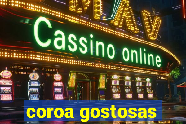 coroa gostosas